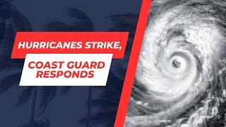 Coast Guard responds to Hurricane Helene and Hurricane Milton