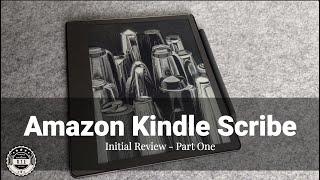Amazon Kindle Scribe Initial Review - Part One
