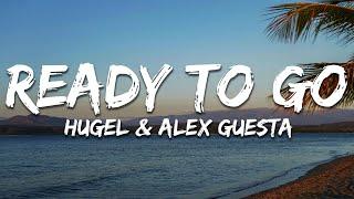 HUGEL,  Alex Guesta - Ready To Go (My Addiction) (Lyrics)