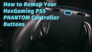 How to Remap Your HexGaming PS5 PHANTOM Controller Buttons