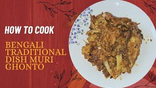 how to cook bengali traditional dish Muri Ghonto। fish head pilaf recipe 