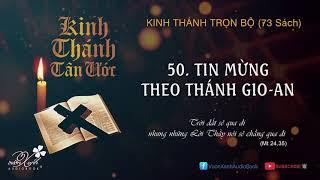 KINH THÁNH TÂN ƯỚC - TIN MỪNG THEO THÁNH GIOAN - Vườn Xanh Audio Book - Giọng đọc: ông HOÀNG HƯƠNG