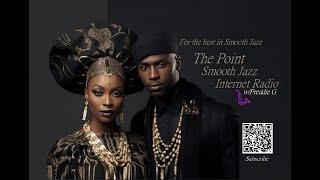 The Point Smooth Jazz Internet Radio 05.08.24