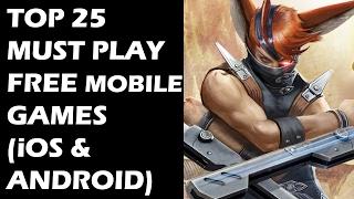 Top 25 Must Play Free Mobile Games For Your iOS Or Android Phone