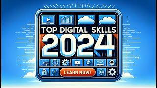 Top Digital Skills to Learn in 2024