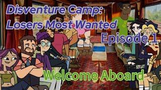 Disventure Camp: Losers Most Wanted - Episode 1 - Welcome Aboard