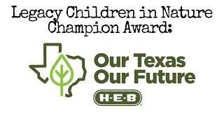 2023 Children in Nature Legacy Champion Award Winner: H-E-B