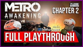 Metro Awakening VR | FULL PLAYTHROUGH | CHAPTER 2 | PURE VR STANDALONE GAMEPLAY | META QUEST