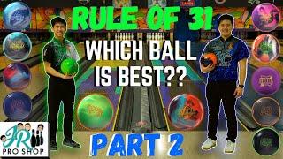 Rule of 31 | Part 2 | WHICH BOWLING BALL IS BEST??