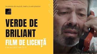 VERDE DE BRILIANT -  Film de Licență de Cristian Oloi