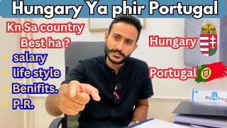 Portugal vs Hungary Comparison Visas, Residency, PR, Passport & Jobs, & salary in 2024 Easy visa