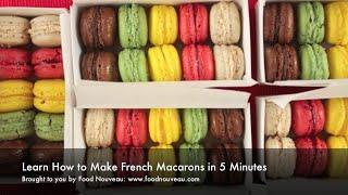 Learn How to Make Macarons in 5 Minutes