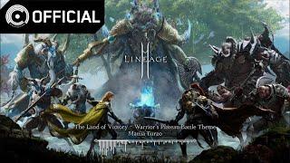 [L2M Unreleased] The Land of Victory│Lineage2M Olympiad : Warrior’s Plateau Battle Theme