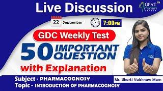 GDC WEEKLY TEST EXPLANATION (22/09/24) | INTRODUCTION OF  PHARMACOGNOSY | #gpat #gpatexam