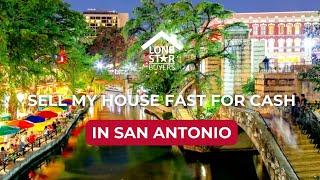 Sell my house fast for cash in San Antonio, Texas