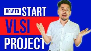 VLSI Project That Will Help You Get HIRED ! Step by Step Methods ! VLSIpro-ject| ep 2