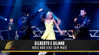 Gilberto & Gilmar - Nóis Não Vive Sem Muié - Gravado Em Um Circo, Onde Tudo Começou