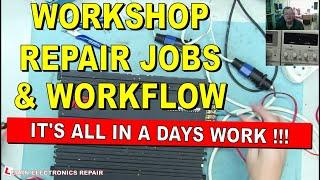 Typical Workshop day, jobs, workflow.  What to expect if you start an electronics repair business