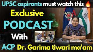 Interview with Dr. Garima tiwari ma'am | very helpful & motivational video for UPSC aspirants #upsc