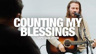 SEPH SCHLUETER - Counting My Blessings: Song Session