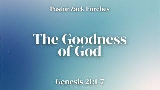 10/22/2023 - Genesis 21:1-7 - "The Goodness of God"