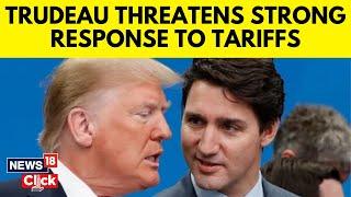 Justin Trudeau Warns Donald Trump Amid Tariff Threats: ‘We Will Have Strong Response’ | N18G