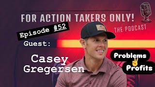 Episode #52 Guest: Casey Gregersen