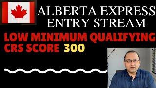 Alberta Express Entry Stream - LOW CRS SCORE Qualification