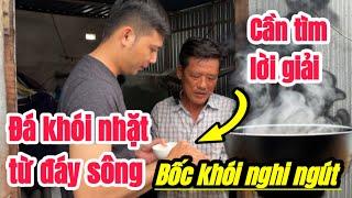 Phát hiên anh trai sở hữu VIÊN ĐÁ nhặt từ lòng sông và tự BỐC CHÁY nghi ngút lạ thường