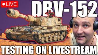 Testing DBV-152 New assembly store tank (no chat on YT, go to Twitch) | World of Tanks