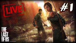 Playing The Last of Us For The First Time! | #1 LIVE