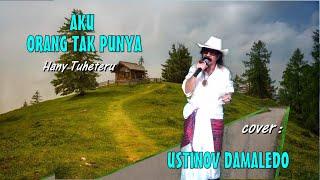 AKU ORANG TAK PUNYA ( Hanny Tuheteru ) cover USTINOV DAMALEDO dalam irama Rumba Musik AGUS DON