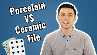 Porcelain vs Ceramic Tiles - How are they different?