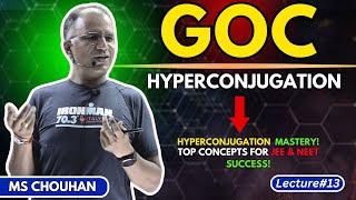 GOC | Hyperconjugation | Lecture -13 | Hindi | IIT JEE ADVANCED | OC | MS Chouhan Sir