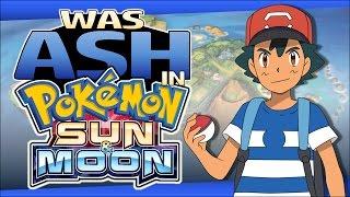 Was Ash Ketchum in Pokémon Sun and Moon? (Ft. ThePokéRaf)