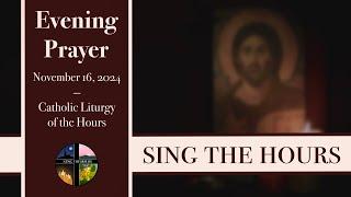 11.16.24 Vespers I, Saturday Evening Prayer of the Liturgy of the Hours