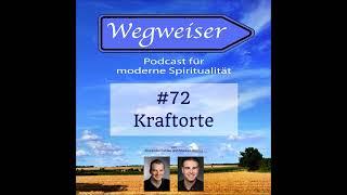 #72 Kraftorte - Wegweiser, der Podcast für moderne Spiritualität