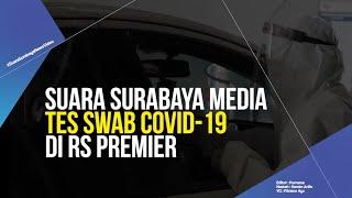 Suara Surabaya Media Tes Swab  Covid-19 di RS Premier