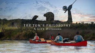 The Tom's Philosophy: A Life Outdoors