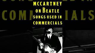 Paul McCartney:On The Beatles Songs Being Used In Commercials #shortvideo #shorts #shortsfeed #short