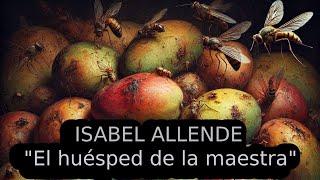 ISABEL ALLENDE "The Teacher's Guest" Complete Story.