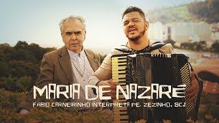 Fábio Carneirinho e Pe. Zezinho, scj - Maria de Nazaré