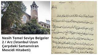 Nesih Temel Seviye Belgeler 2 / Arz (İstanbul Uzun Çarşıdaki Samanviran Mescidi Hitabeti)