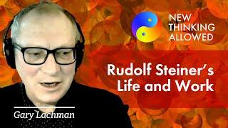 The Life and Work of Rudolf Steiner with Gary Lachman