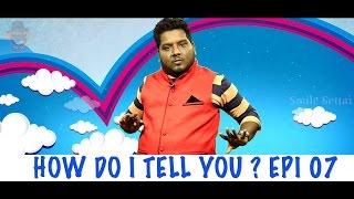 How Do I Tell You ? #8 | Funny Comments Reactions | Smile Settai