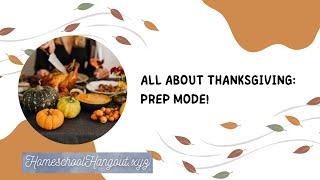 All about Thanksgiving: Prep Mode! Homeschool Hangout