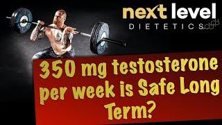 350 mg testosterone per week is Safe Long Term?