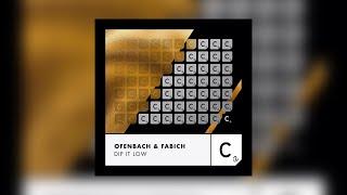 Ofenbach, Fabich - Dip It Low