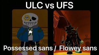 ULC vs UFS: possessed/Flowey sans