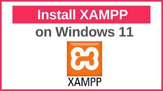 How to Install XAMPP on Windows 11